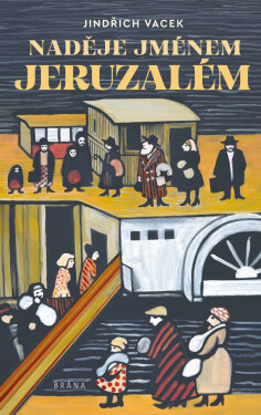 Naděje jménem Jeruzalém - Jindřich Vacek