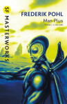 Man Plus (S.F. MASTERWORKS) Friedrich Pohl