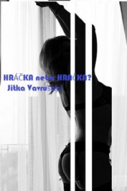 Hráčka nebo hračka? - Jitka Vavrušková