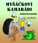 Myšáčkovi kamarádi - Marie Němcová