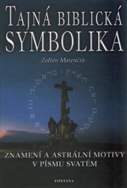 Tajná biblická symbolika Zoltán Marenčín
