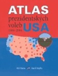 Atlas prezidentských voleb USA 1904-2004 Petr Karas,