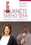 Prokoukněte svého šéfa - Praktický průvodce - Michaela Daňková