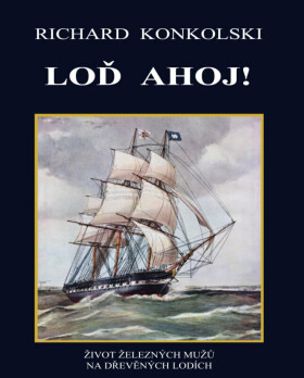 Loď Ahoj! - Richard Konkolski