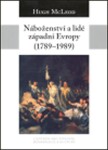 Náboženství lidé západní Evropy 1789-1989 Hugh McLeod