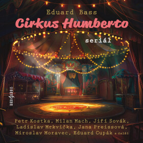 Cirkus Humberto (seriál) - Eduard Bass - audiokniha