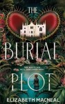 The Burial Plot: The bewitching, seductive gothic thriller from the author of The Doll Factory - Elizabeth Macneal