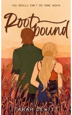Rootbound: A spicy, swoony, grumpy/sunshine country romance - Tarah DeWitt