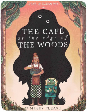 Cafe at the Edge of the Woods - Mikey Please