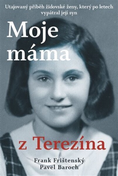 Moje máma Terezína Pavel Baroch,