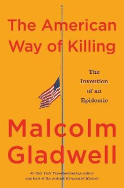 American Way of Killing - Malcolm Gladwell