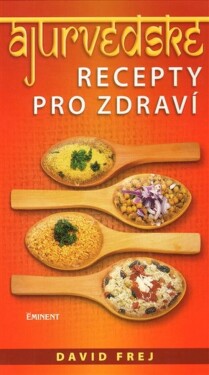 Ájurvédské recepty pro zdraví