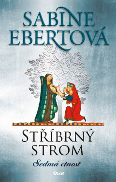 Stříbrný strom: Sedmá ctnost - Sabine Ebert