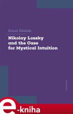 Nikolay Lossky and the Case for Mystical Intuition - Karel Sládek e-kniha