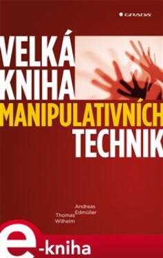 Velká kniha manipulativních technik Andreas Edmüller,