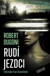 Rudí jezdci - Robert Dugoni - e-kniha