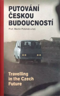 Putování českou budoucností - Martin Potůček