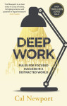 Deep Work : Rules for Focused Success in a Distracted World - Cal Newport