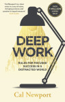 Deep Work Rules for Focused Success in Distracted World Cal Newport