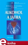 Alkohol a játra - Jiří Ehrmann, Petr Schneiderka e-kniha