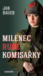Milenec rudé komisařky - Jan Bauer