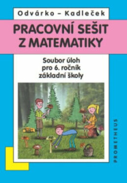 Matematika pro 6. roč. ZŠ - Pracovní sešit - Sbírka úloh, 5. vydání - Oldřich Odvárko