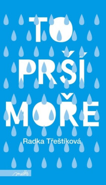 To prší moře (poškozené) - Radka Třeštíková