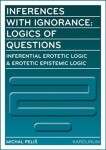 Inferences with Ignorance: Logics of Questions Peliš