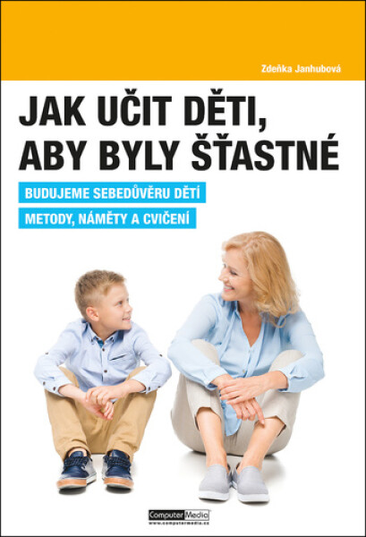 Jak učit děti, aby byly šťastné - Zdeňka Janhubová