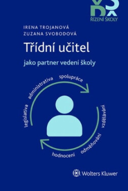 Třídní učitel jako partner vedení školy - Irena Trojanová, Zuzana Svobodová