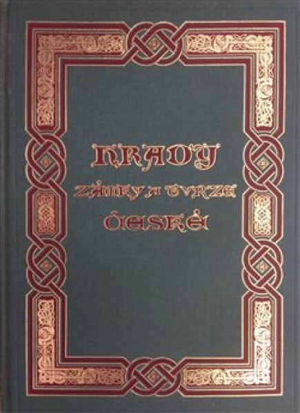 Hrady, zámky tvrze Království českého 14.díl Žatecko, Litoměřicko August Sedláček