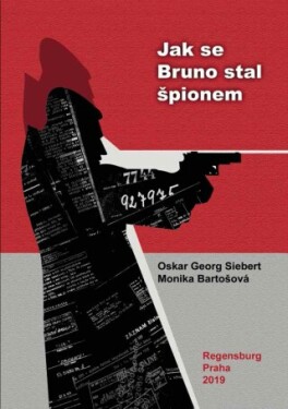 Jak se Bruno stal špiónem - Oskar Georg Siebert - e-kniha