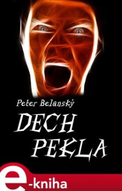 Dech pekla - Peter Belanský e-kniha