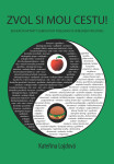 Zvol si mou cestu! - Kateřina Lojdová
