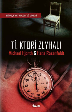Tí, ktorí zlyhali - Michael Hjorth, Hans Rosenfeldt