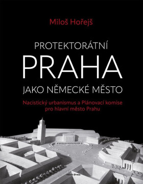 Protektorátní Praha jako německé město - Bohumil Havel