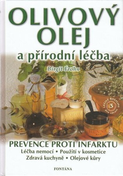 Olivový olej a přírodní léčba - Brigit Frohn