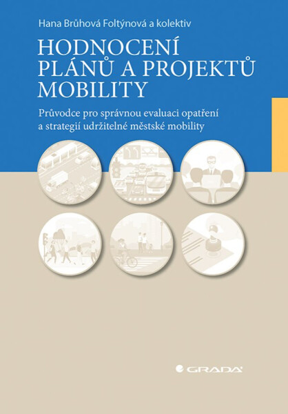 Hodnocení plánů a projektů mobility - Hana Brůhová-Foltýnová, Jordová Radomíra, Květoň Viktor, Kristýna Rybová, Vejchodská Eliška