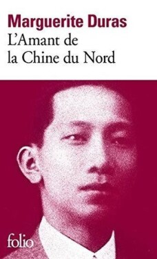 L´amant de la Chine du Nord - Marguerite Duras