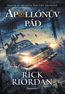 Apollónův pád - Hrobka nemrtvých - Rick Riordan