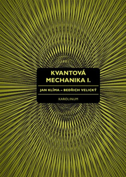 Kvantová mechanika I. - Jan Klíma, Bedřich Velický