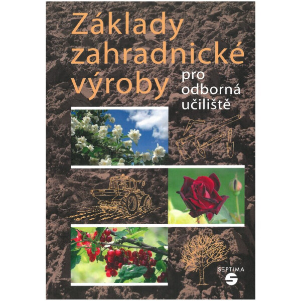 Základy zahradnické výroby pro odborná učiliště - Josef Pokorný