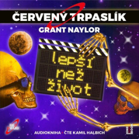 ČERVENÝ TRPASLÍK 2: Lepší než život - Doug Naylor, Rob Grant - audiokniha