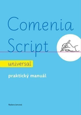 Comenia Script: universal - Praktický manuál - Radana Lencová