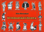 Švindlování života Aleš Stroukal