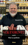 Vlk z Gruntu aneb Muž za pultem - David Vlk