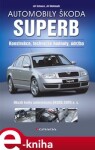 Automobily Škoda Superb - Jiří Schwarz, Jiří Wohlmuth e-kniha