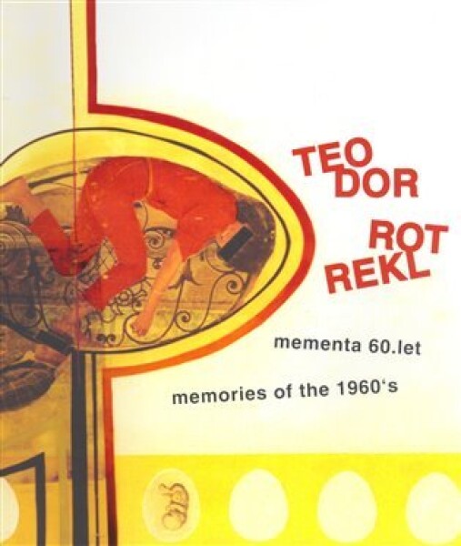 Teodor Rotrekl Mementa 60. let memories of the 1960´s Pavel Ondračka