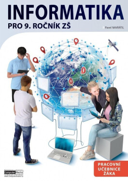 Informatika pro 9. ročník ZŠ - Pracovní učebnice žáka - Pavel Navrátil