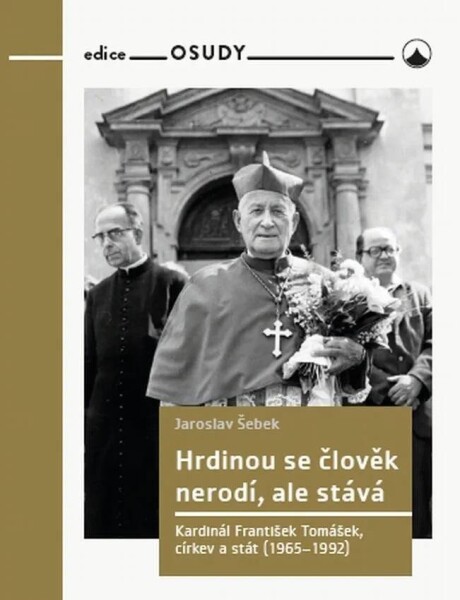 Hrdinou se člověk nerodí, ale stává Jaroslav Šebek